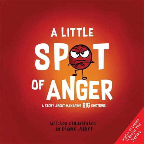 Inspire to Create a Better You!: A Little Spot of Anger (Hardcover ...