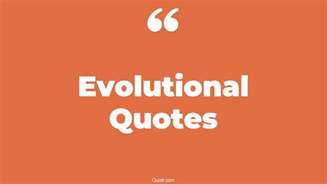 35 Helpful Evolutional Quotes | human evolution, spiritual evolution quotes