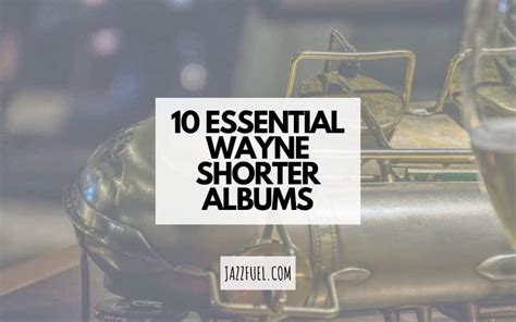 Wayne Shorter | 10 of The Best Wayne Shorter Albums in Jazz History