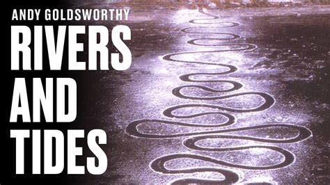 Andy Goldsworthy: Rivers and Tides Documentary - YouTube