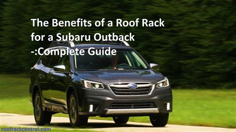 The Benefits of a Roof Rack for a Subaru Outback -:Complete Guide