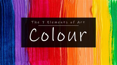 The 7 Elements of Art: Colour - Lillian Gray - Art School