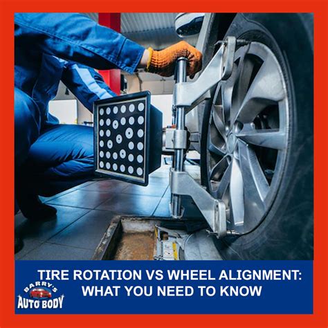 Tire Rotation Vs Wheel Alignment: What You Need to Know – Barry's Auto Body