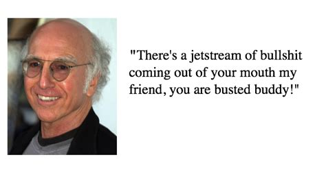 35 Best Curb Your Enthusiasm Quotes - NSF News and Magazine