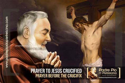 Prayer to Jesus Christ crucified - Prayer before the Crucifix