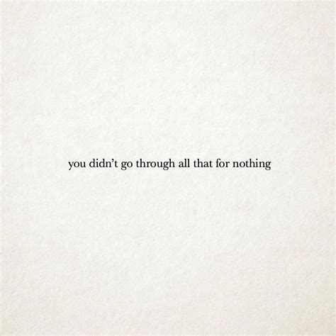 You didn't go through all that for nothing. #motivation #inspiration # ...