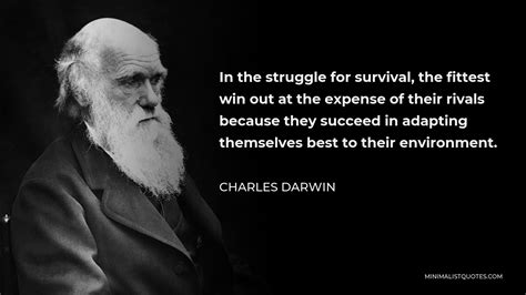 Charles Darwin Quote: In the struggle for survival, the fittest win out ...