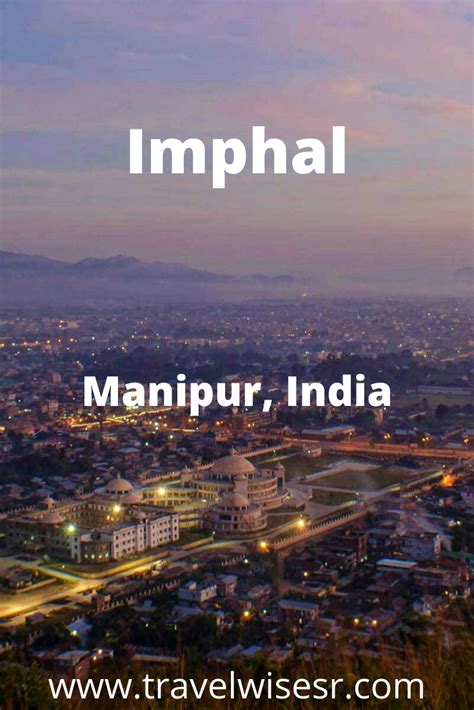 Intriguing Imphal, Manipur | Imphal, Asia travel, India travel