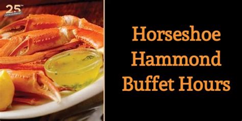 Horseshoe Hammond Buffet Hours: Best All-You-Can-Eat Buffet!