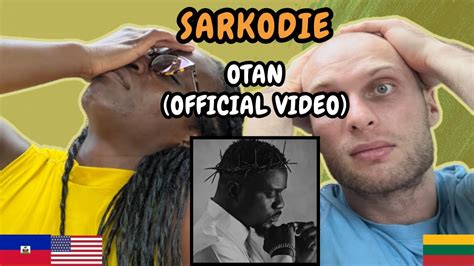 Sarkodie - Otan Reaction (Music Video) | FIRST TIME HEARING OTAN - YouTube