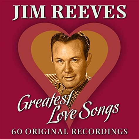 60 Greatest Love Songs by Jim Reeves on Amazon Music - Amazon.co.uk