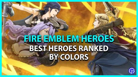 Fire Emblem Heroes (FEH) Tier List (July 2023) - Colors Ranked