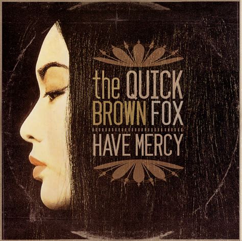 The QUICK BROWN FOX: The Quick Brown Fox || Have Mercy (2009-2010)