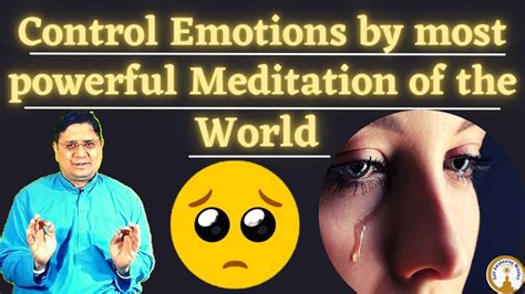 Control Emotions By MOST POWERFUL MEDITATION of The World Witness ...