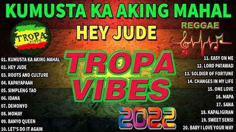 Kumusta ka aking mahal, Hey Jude, Banyo Queen, MAPA | Tropavibes Reggae ...