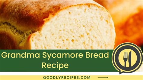 Grandma Sycamore Bread Recipe - Step By Step Easy Guide | Grandma ...