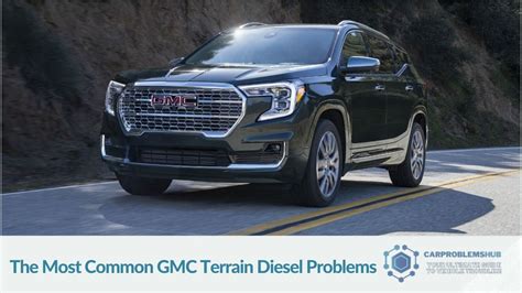 GMC Terrain Diesel Problems and Solutions