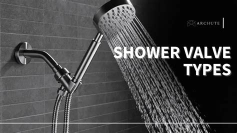 Shower Valve Types: How to Choose the Right Valve - Archute