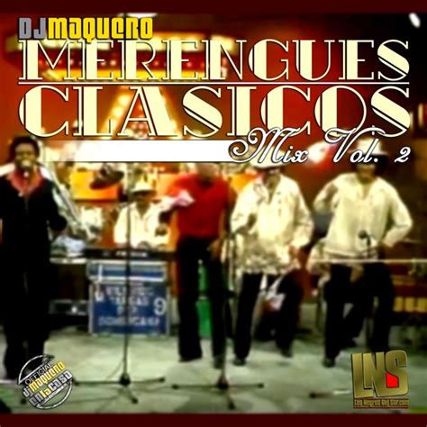 Merengues Clasicos Mix Vol. 2 by DJ Maquero | Mixcloud