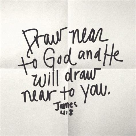 draw near to god and he will draw near to you | Wise words, Note to ...