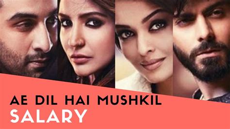 SALARY of Ae Dil Hai Mushkil Cast - YouTube