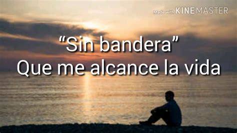 Que me alcance la vida - Sin Bandera♥ - YouTube