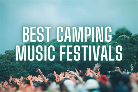 Here’s a guide to some of the best camping music festivals that are ...