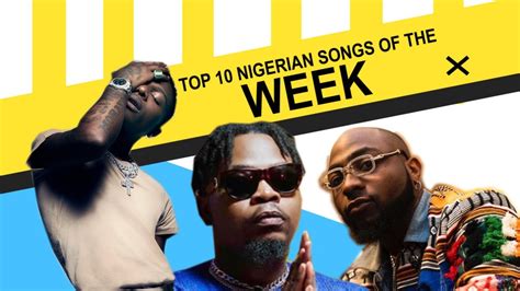 Top 10 Nigerian Songs Of The Week - YouTube