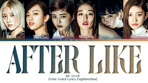 IVE After LIKE Lyrics (아이브 After LIKE 가사) [Color Coded Lyrics] - YouTube