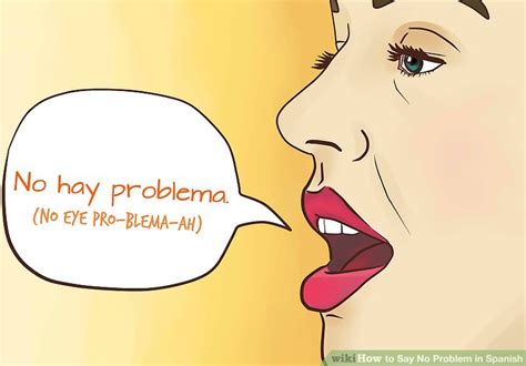 How to Say No Problem in Spanish: 3 Steps (with Pictures)