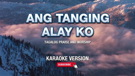 ANG TANGING ALAY KO (KARAOKE VERSION) - YouTube