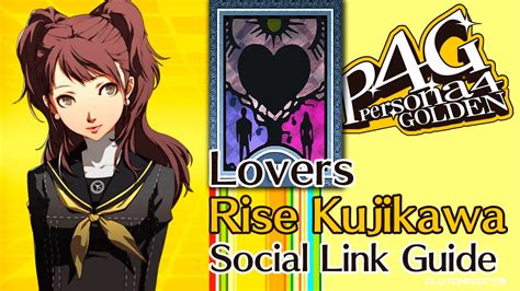 Persona 4 Golden - Rise Kujikawa Lovers Social Link Guide