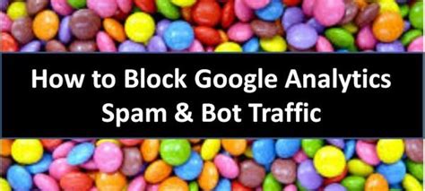 How To Block Spam & Bots From Google Analytics