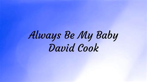 Always Be My Baby Lyrics - David Cook - YouTube