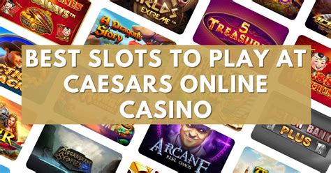 Best 10 Slots to Play at Caesars Casino | Top RTP & Payouts