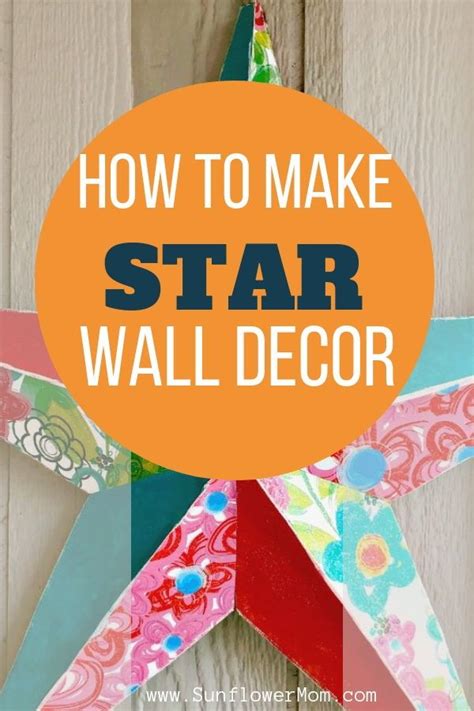 How to Make a Star: Amazing DIY Wall Decor | Diy wall decor, Diy wall ...