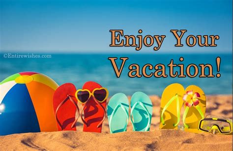 Enjoy Your Vacation Wishes, Messages and Quotes