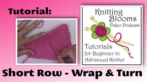 Short-Rows - Wrap and Turn - Tutorial - Knitting Blooms | Stricken