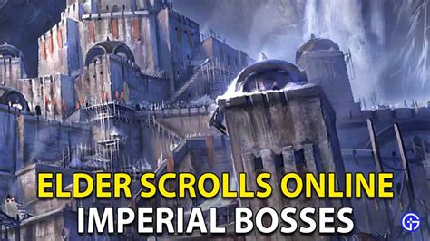 Elder Scrolls Online (ESO) Imperial City Bosses List