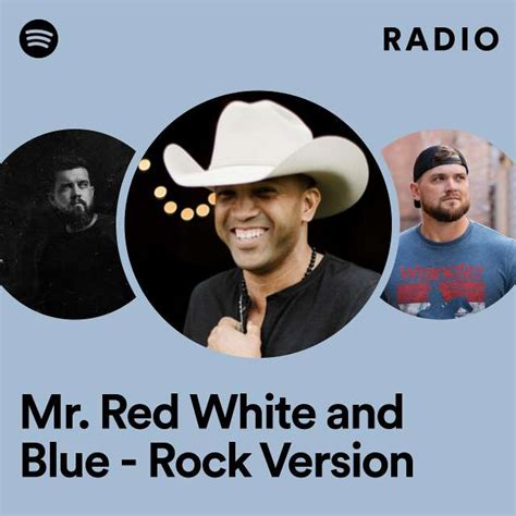 Mr. Red White and Blue - Rock Version Radio - playlist by Spotify | Spotify