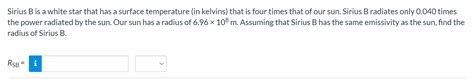 Solved Sirius B is a white star that has a surface | Chegg.com