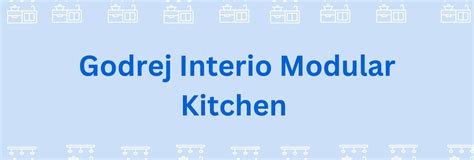 Godrej Interio Modular Kitchen Gallery - Property Dealer in Gurgaon