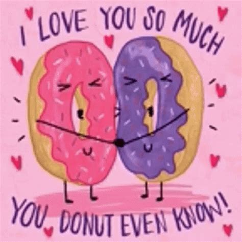 I Love You So Much You Donut Even Know GIF - I Love You So Much You ...