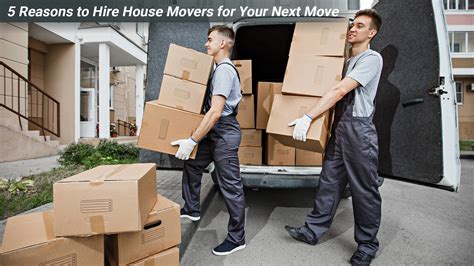 5 Reasons to Hire House Movers for Your Next Move – The Pinnacle List