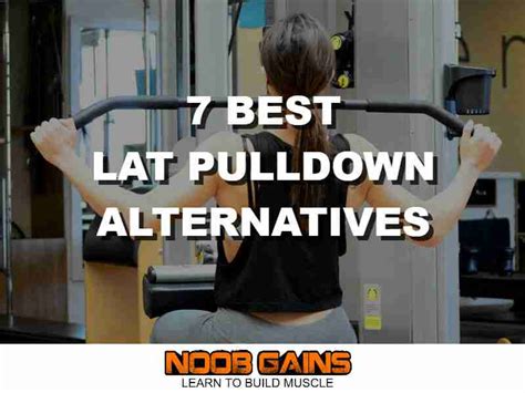 7 Best Lat Pulldown Alternatives (For a Wide Back) - NOOB GAINS