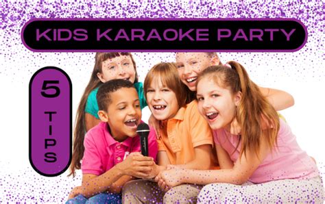 Kids Karaoke Party - Here's 5 Tips to Make it Great! Songbird Karaoke