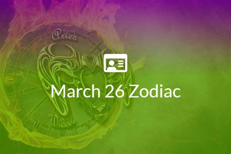 March 26 Zodiac Sign Full Horoscope And Personality