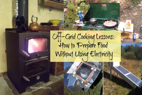 Off-Grid Cooking Lessons: How to Prepare Food Without Using Electricity