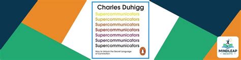 “Supercommunicators” by Charles Duhigg: A Comprehensive Summary | by ...