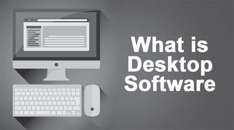 What is Desktop Software? | How It Works | Types of Desktop Software